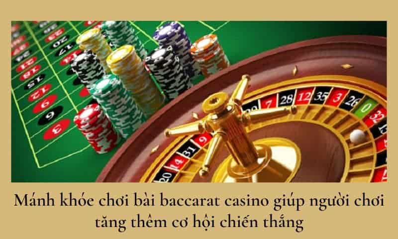 Mánh khóe bài baccarat casino giúp người chơi chiến thắng